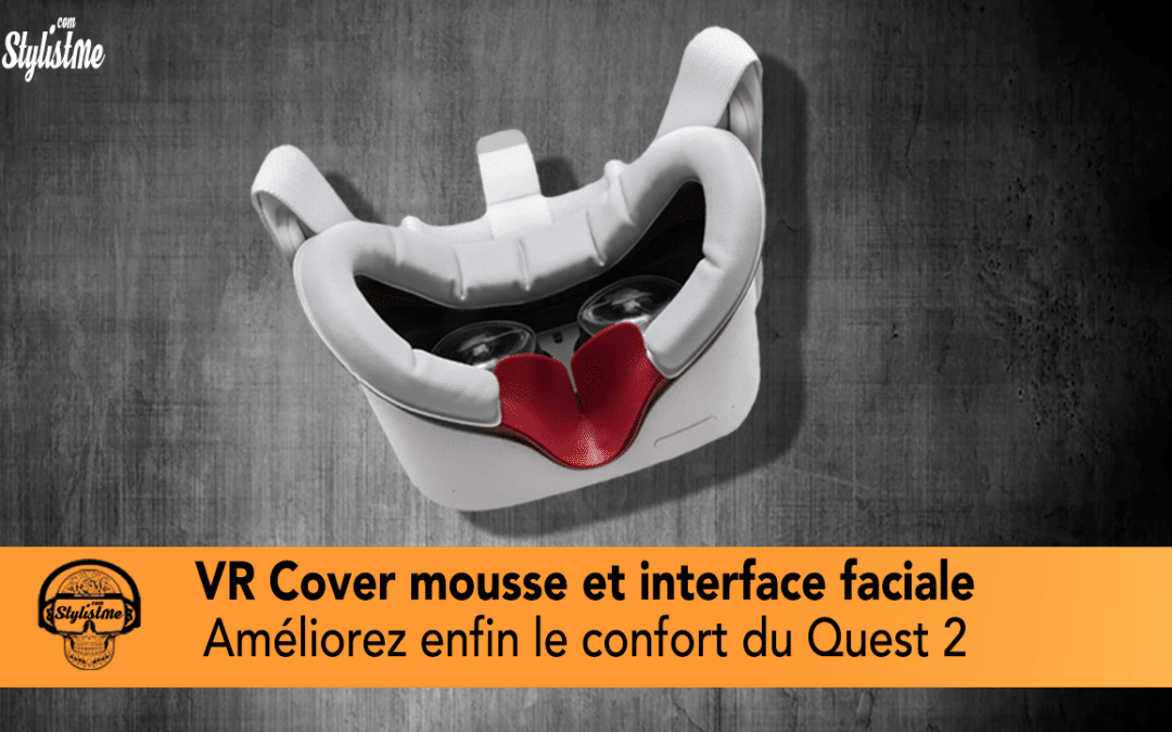 VR Cover mousse faciale la meilleure solution pour Oculus Quest 2 ?