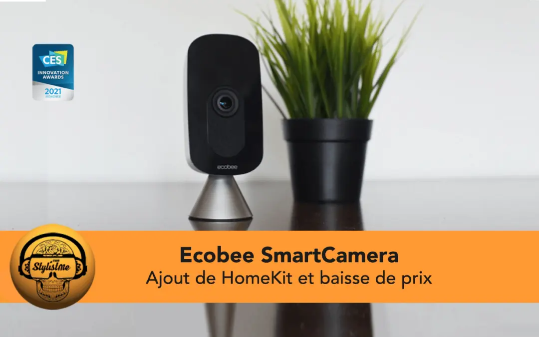 Ecobee SmartCamera ajout de HomeKit Secure Video et son prix baisse