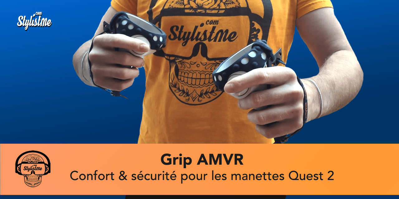 Grip AMVR pour Oculus Quest 2 : pourquoi faut il l’acheter