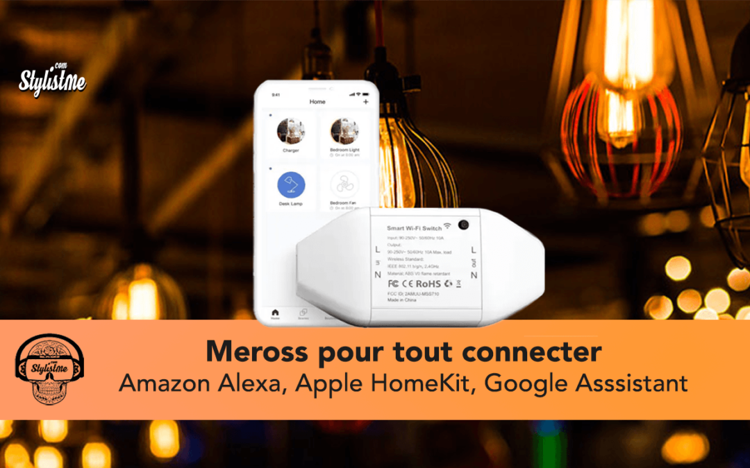 Meross smart Wi-Fi switch : tout connecter à Siri, Alexa ou Google Home
