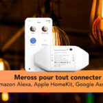 Meross smart Wi-Fi switch : tout connecter à Siri, Alexa ou Google Home