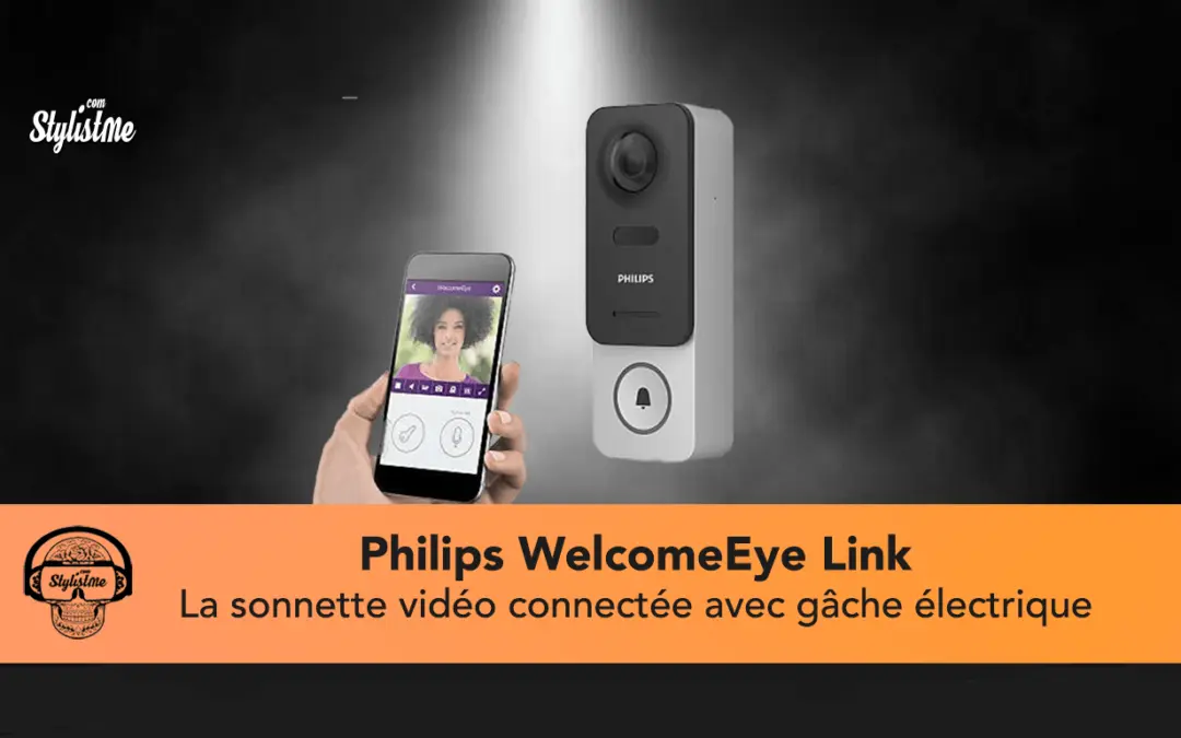 Philips WelcomeEye Link la sonnette vidéo connectée qui innove