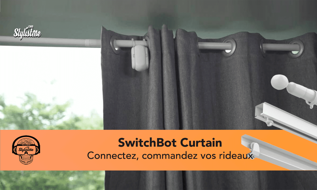 SwitchBot Curtain vos rideaux connectés HomeKit, Alexa, Google