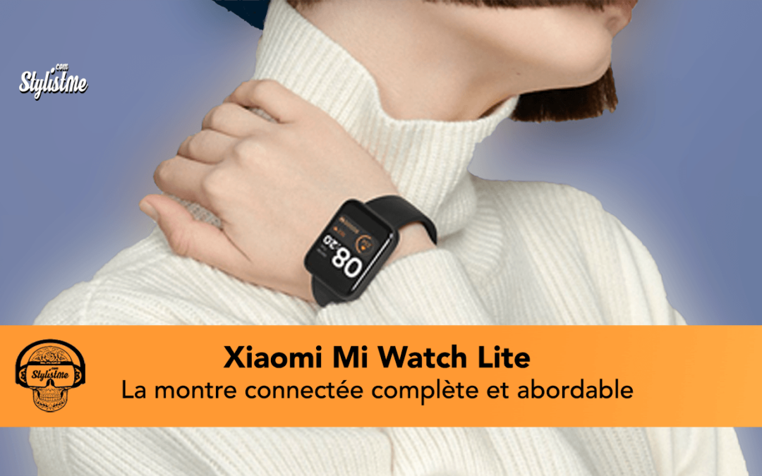 Xiaomi Mi Watch Lite montre connectée a l’excellent rapport qualité/prix