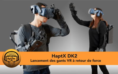 HaptX DK2 nouveaux gants VR à retour de force (haptiques)