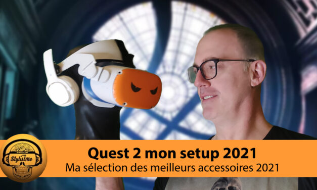 Oculus Quest 2 mon Setup 2021 réalisée après de nombreux tests d’accessoires à petits prix.