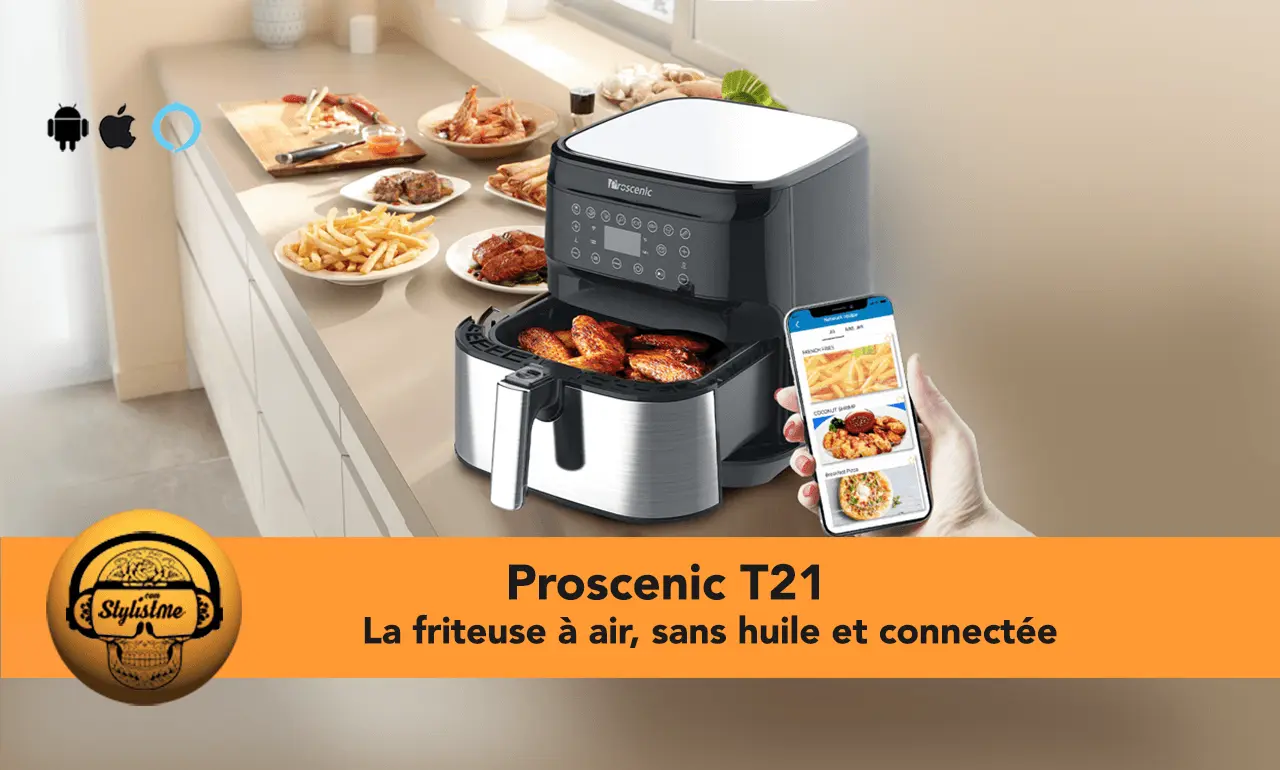 Proscenic T21 friteuse à air connectée pour tous les aliments