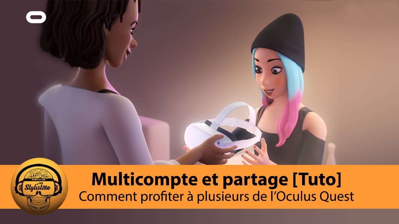 Multicompte et partage d’applications Oculus Quest 2 [TUTO]