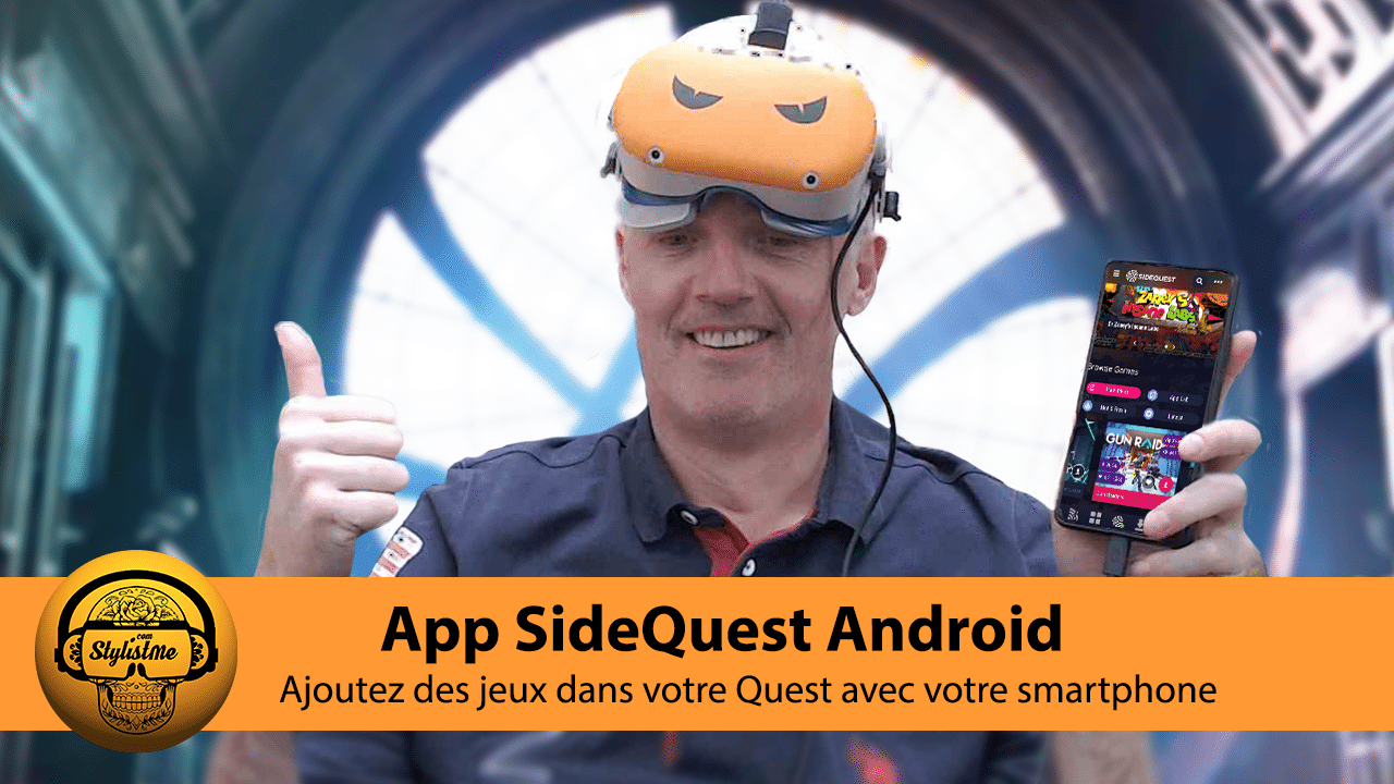 App SideQuest Android tuto pour utiliser votre smartphone sans PC