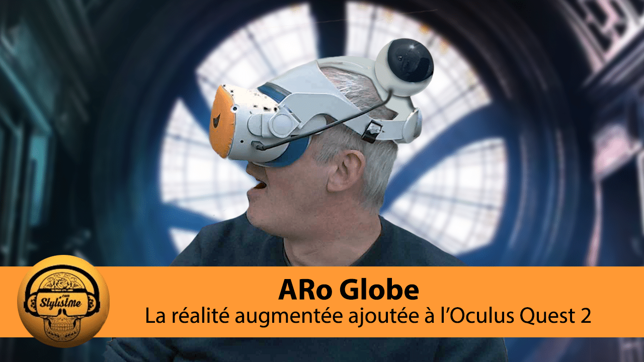 ARO Globe : l’accessoire qui ajoute la réalité augmenté à l’Oculus Quest 2