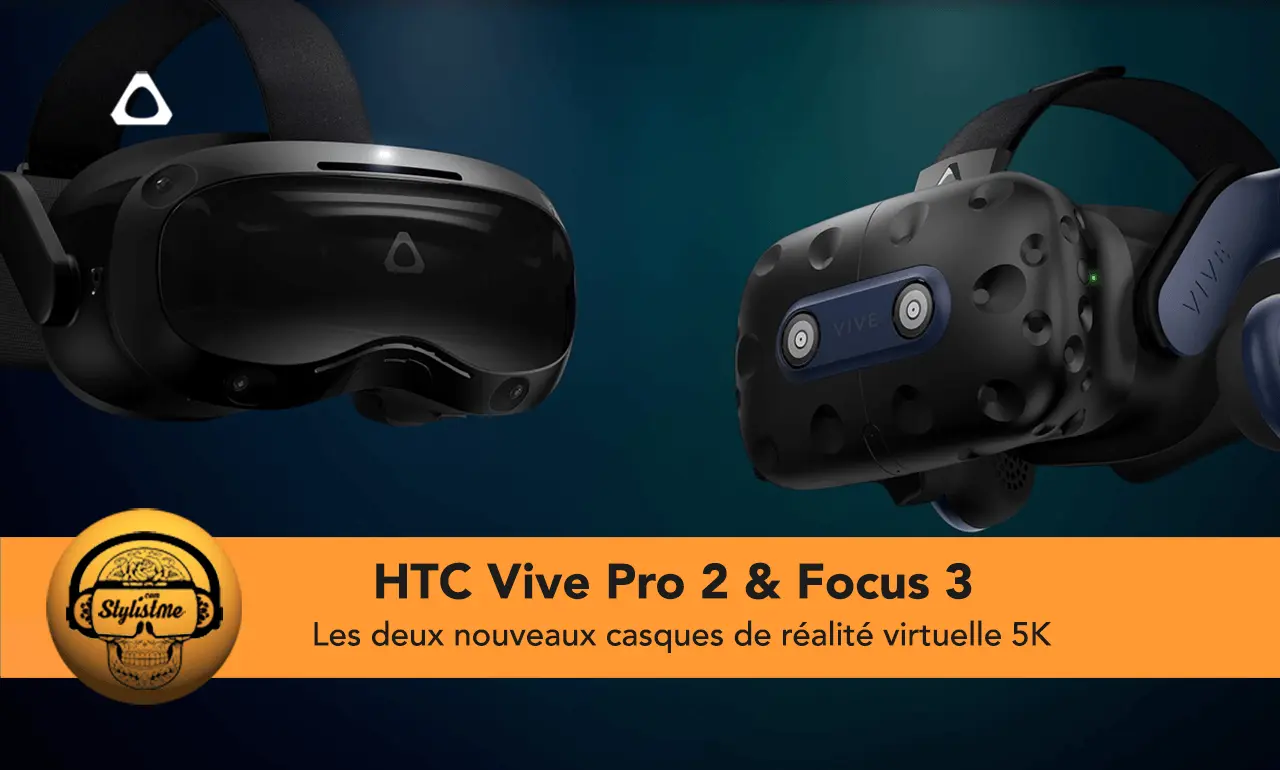 HTC Vive Pro 2 et Focus 3 : les nouveaux casque VR d’HTC