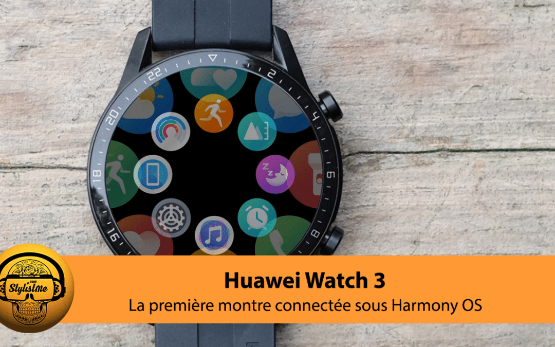 Huawei Watch 3 première montre connectée sous Harmony OS