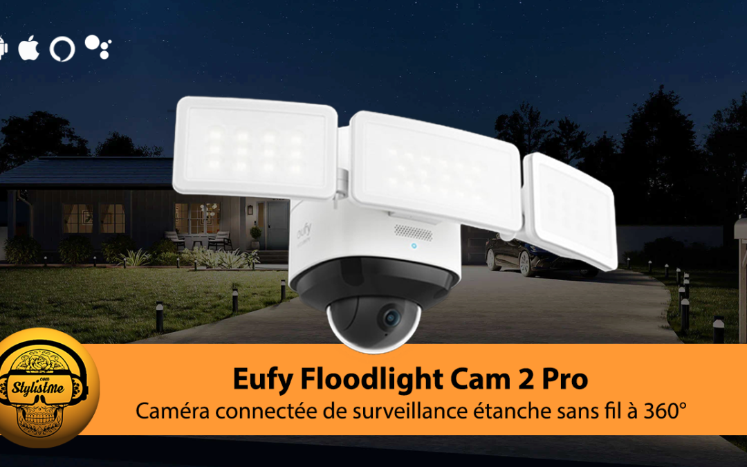 Eufy Floodlight Cam 2 Pro vidéosurveillance à 360° avec 3 spots et sirène