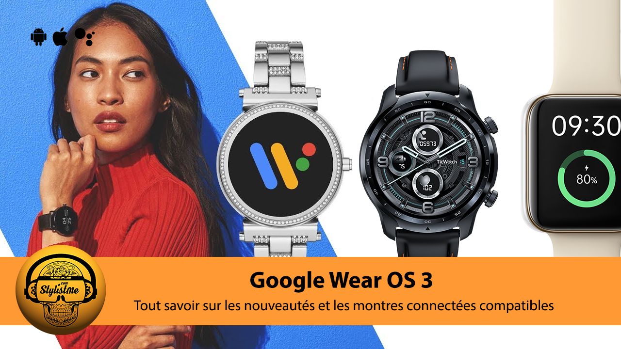 Wear OS 3 tout savoir sur le nouveau système pour montres connectées