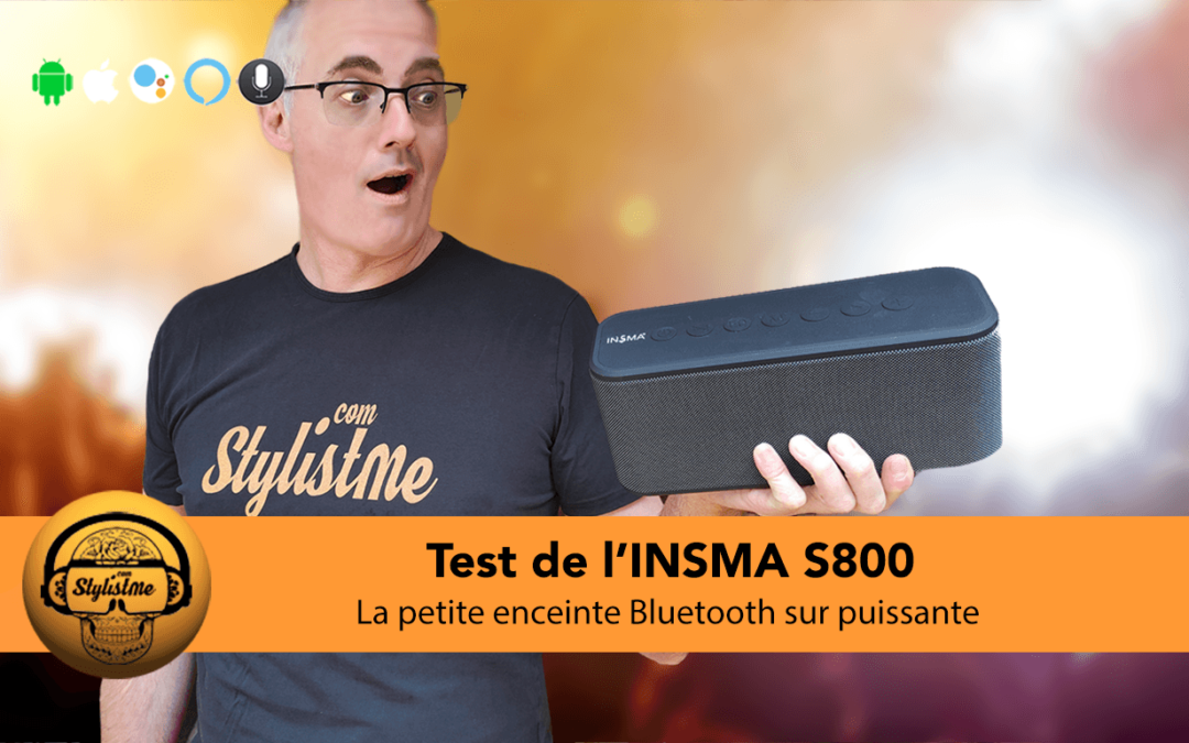 INSMA S800 test et avis de la puissante et compacte enceinte Bluetooth