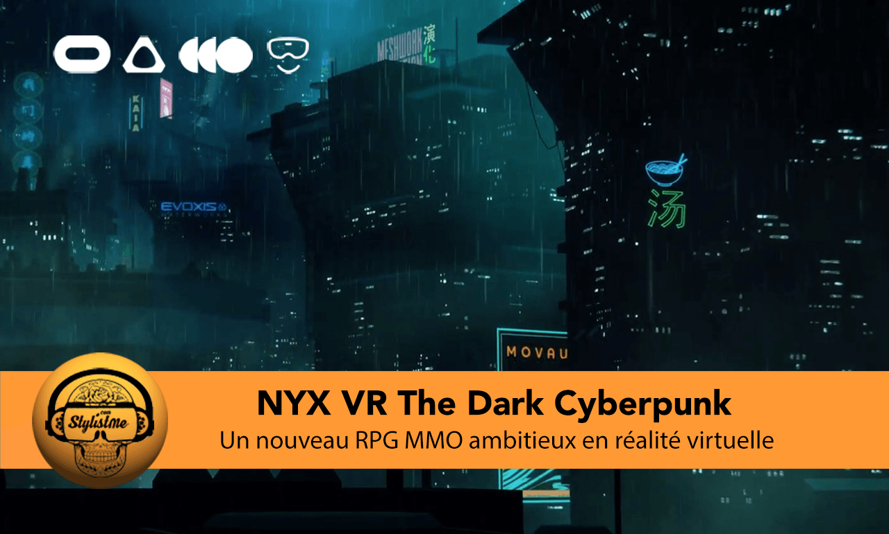 NYX : The dark cyberpunk un nouveau MMORPG en réalité virtuelle