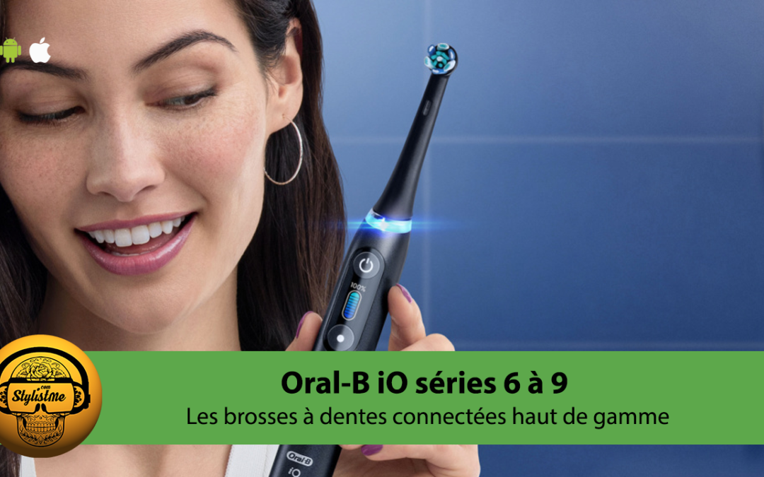 Oral-B iO série 6 la nouvelle brosse à dents connectées à tête ronde