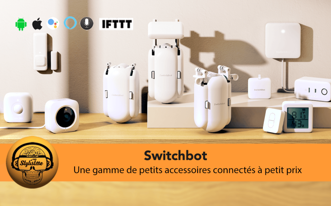 Switchbot test des objets connectés Bot, Hub Mini et Motion Sensor