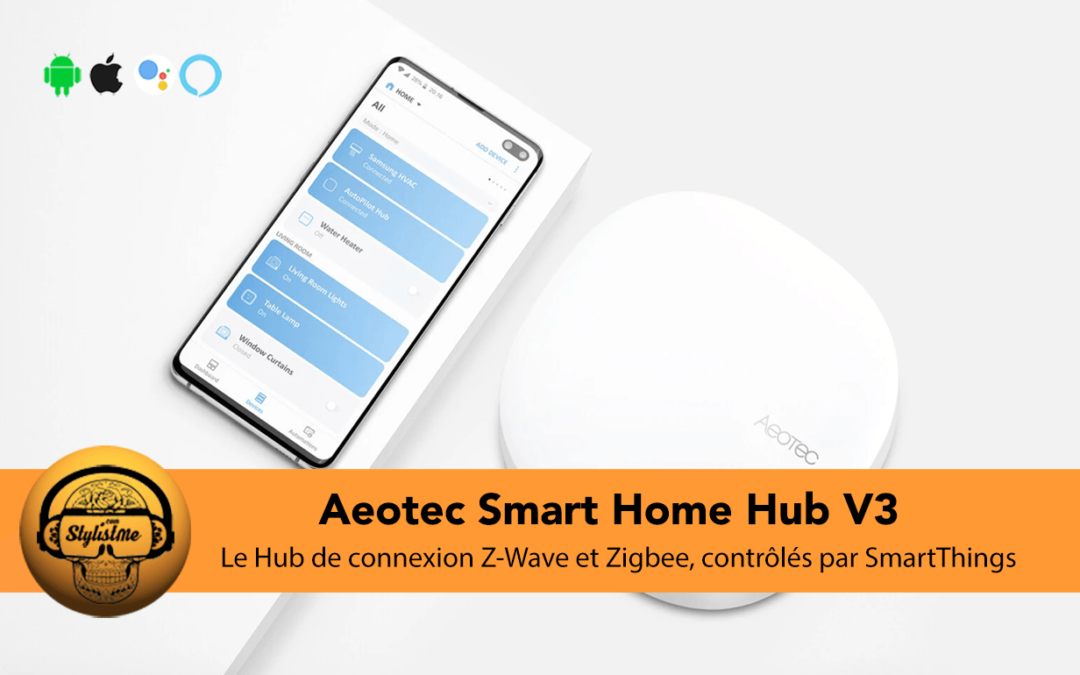 Aeotec Smart Home Hub V3 le centre SmartThings de Samsung