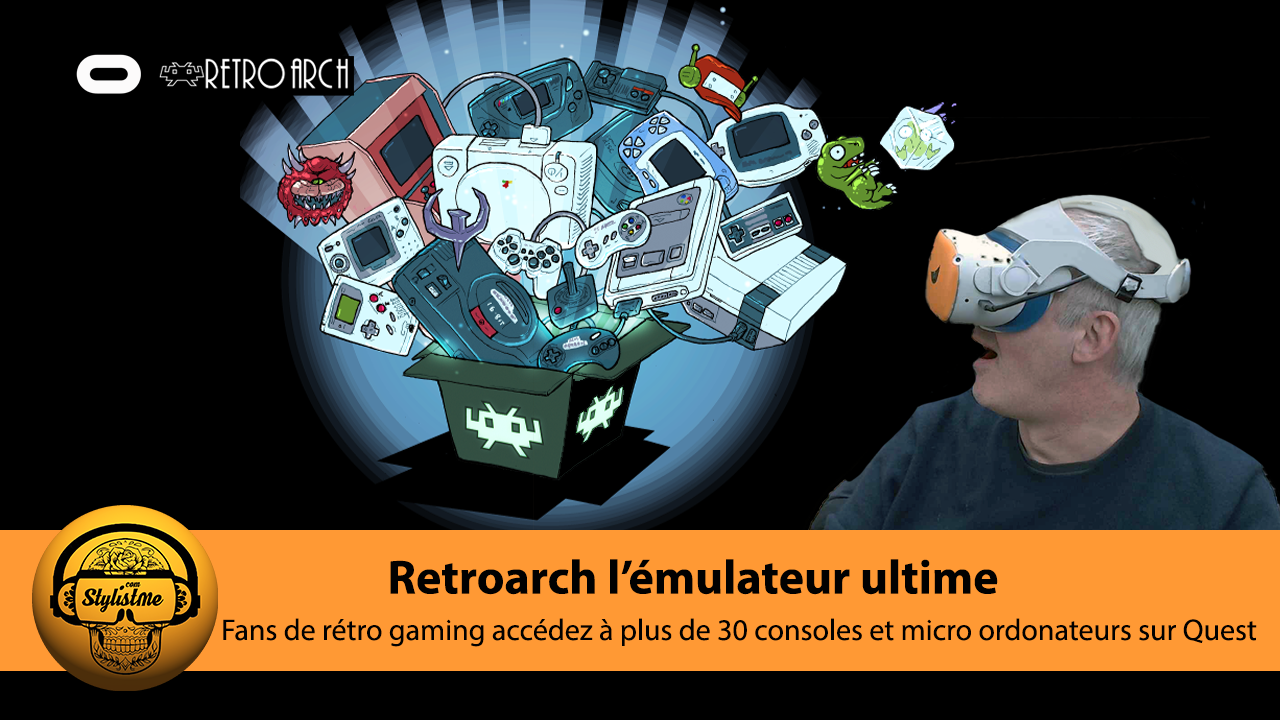 RetroArch : 30 émulateurs rétro gaming pour Oculus Quest