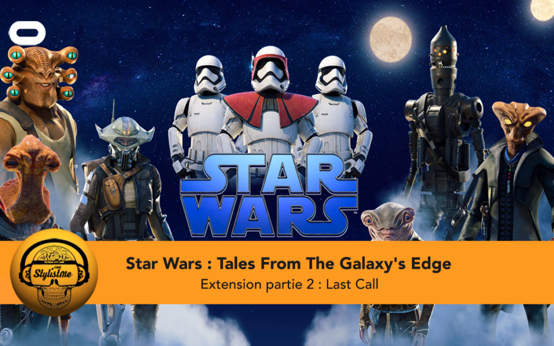 Star Wars : Tales From The Galaxy’s Edge 2 extension Last Call pour Quest