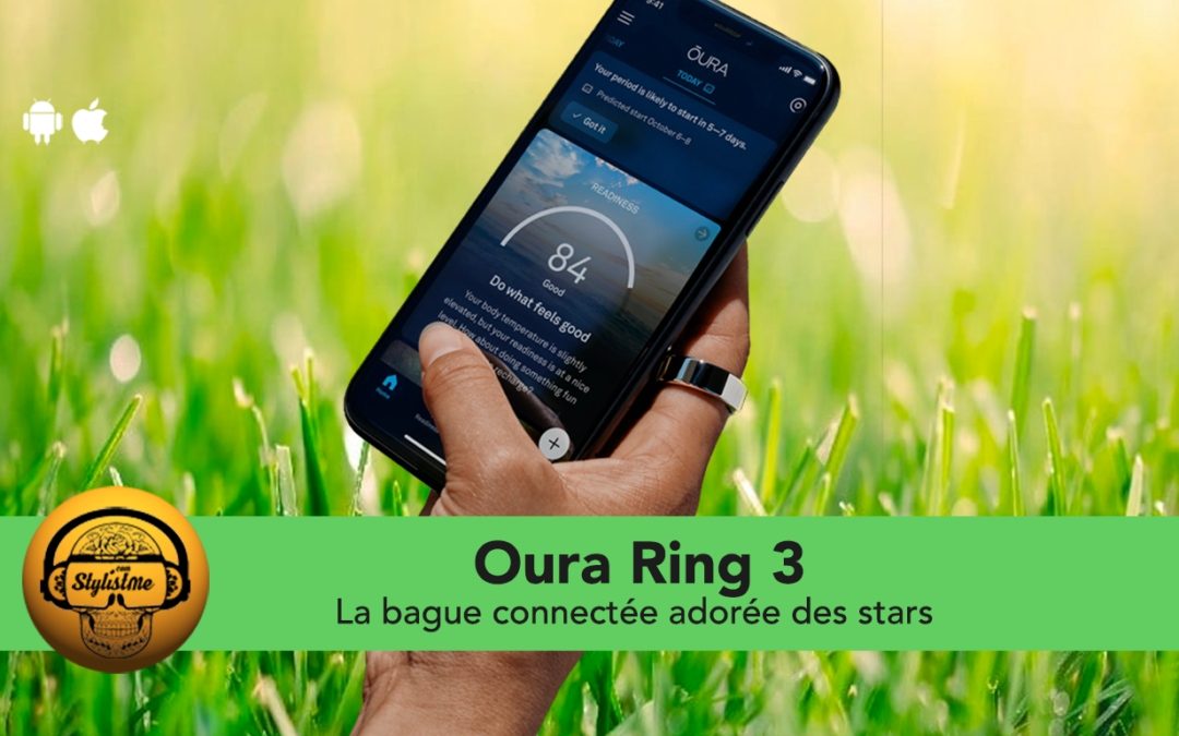 Oura Ring Gen 3 la nouvelle bague connectée suivi santé 24/7