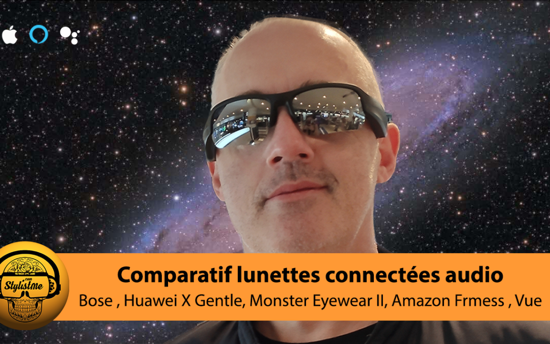 Meilleures lunettes connectée 2022 avec audio intégré 2022 : Bose, Huawei, Amazon, Vue…