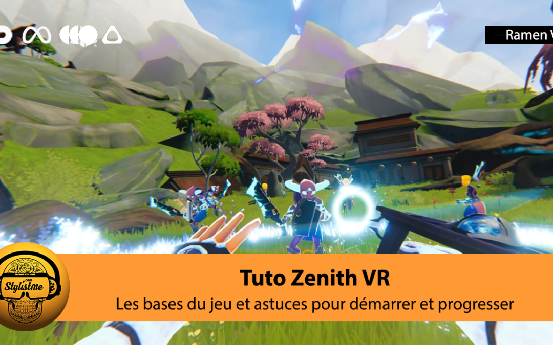 Tuto Zenith VR en français : principes de base, classes, sorts, quêtes…