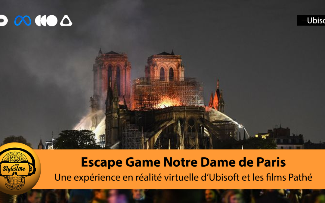 Ubisoft dévoile un escape game en VR basé sur l’incendie de Notre-Dame