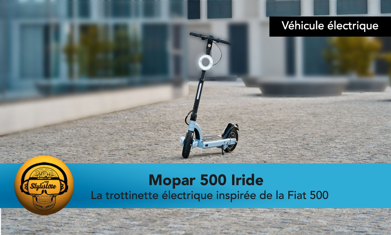 Mopar 500 Iride nouvelle trottinette électrique  inspirée de la FIAT 500