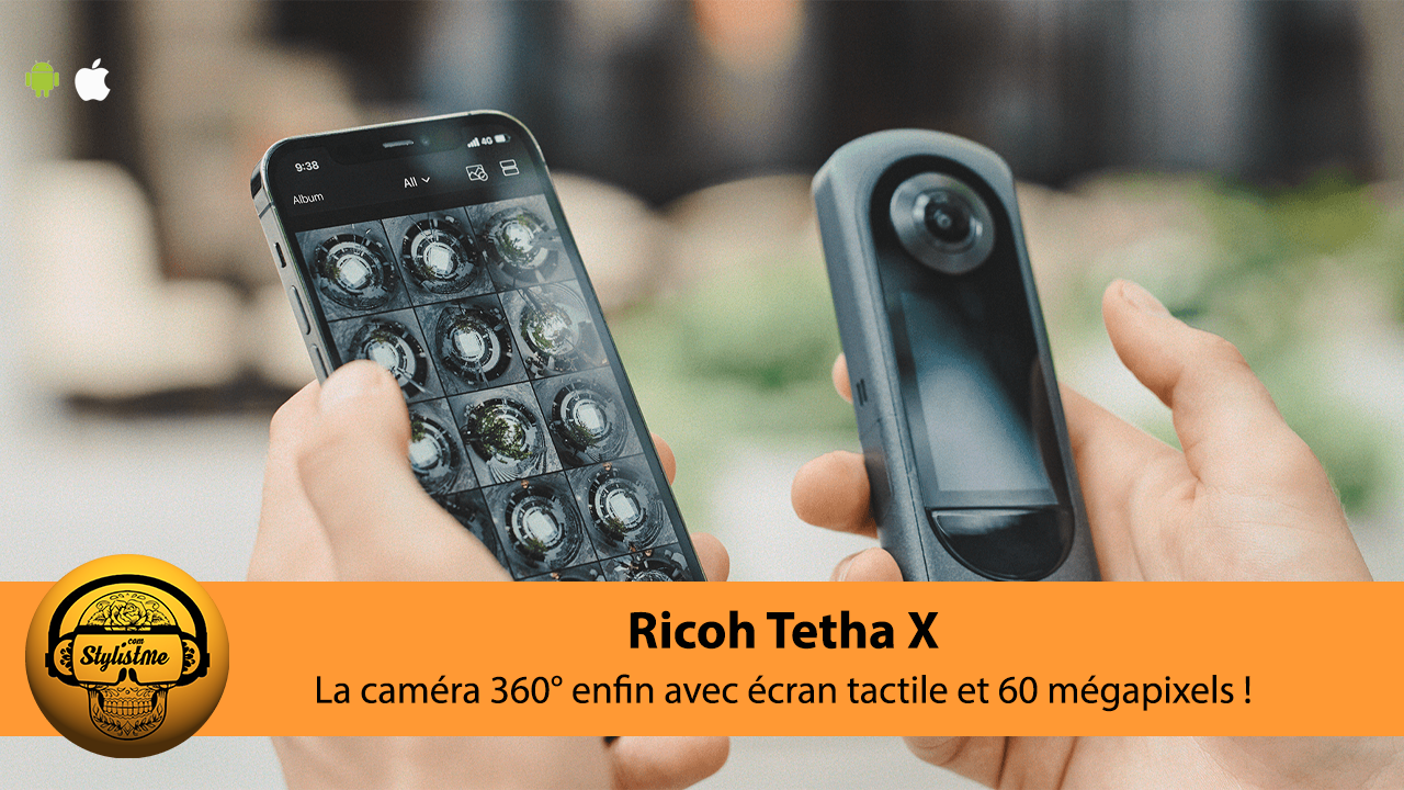 Ricoh Tetha X nouvelle caméra 360° avec écran tactile et stabilisateur