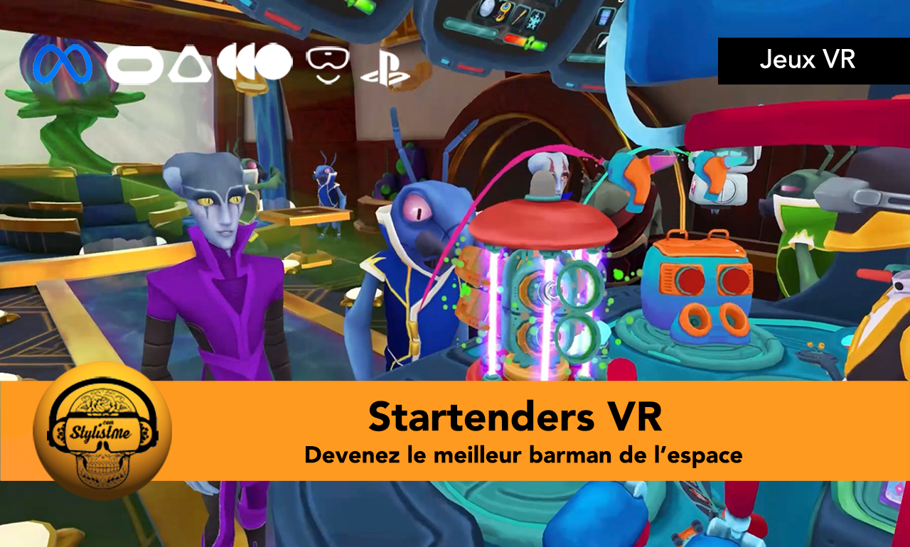 Startenders VR serez-vous le meilleur barman de l’espace ?