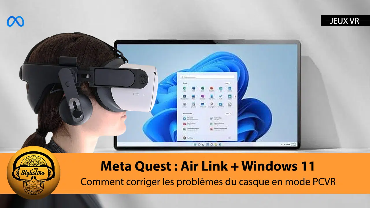 Air Link Windows 11 tuto pour les problèmes rencontrés sur Meta Quest