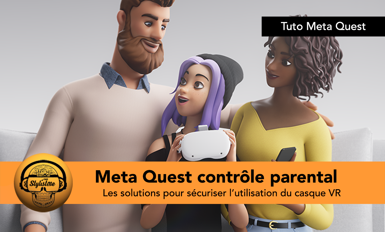 Contrôle parental Meta Quest les solutions pour protéger vos enfants