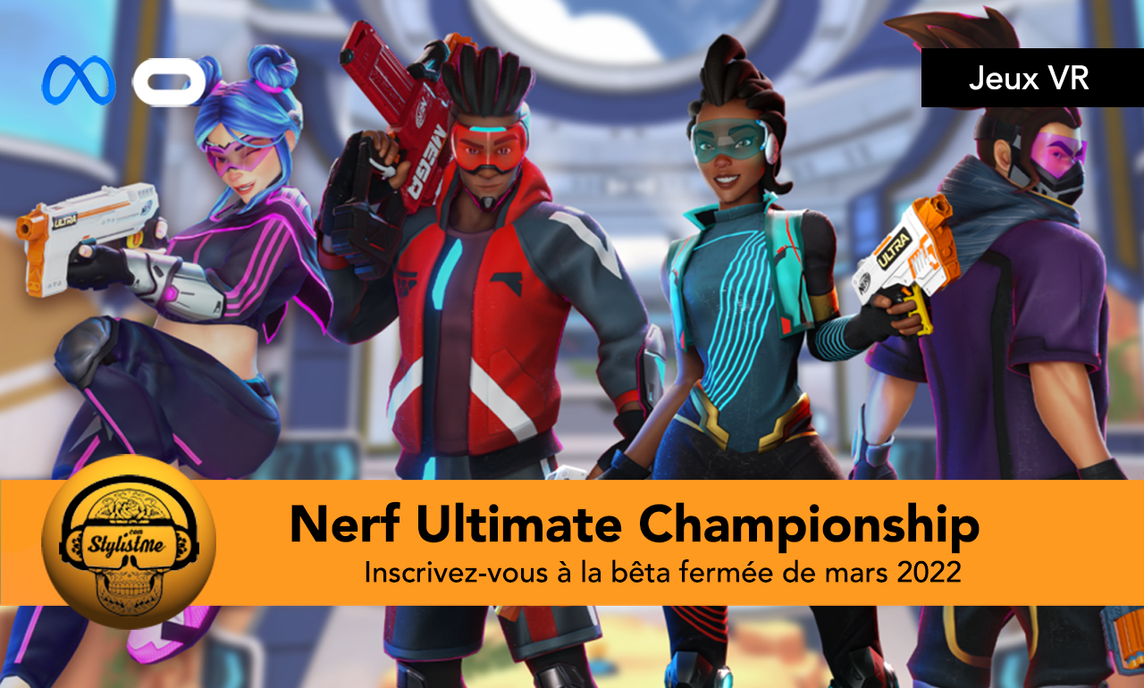 NERF Ultimate Championship bêta fermée comment y participer ?