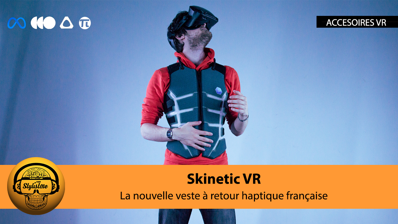 Skinetic veste haptique VR