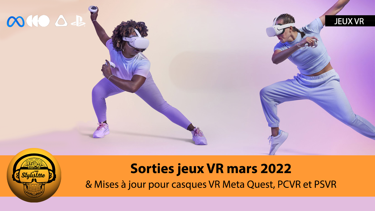 Sorties jeux VR mars 2022 et mises à jour annoncées