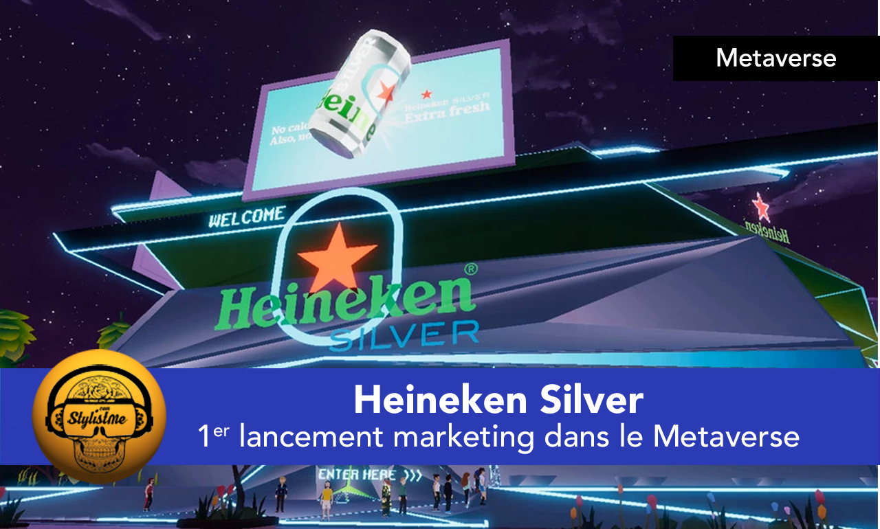 Heineken Silver : une campagne marketing qui démarre dans le Metaverse