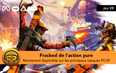 Fracked de l&rsquo;action pure immersive pour les principaux casques PCVR