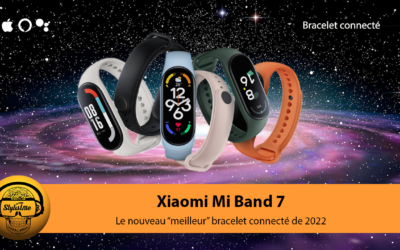 Xiaomi Mi Band 7 le nouveau meilleur bracelet connecté de 2022