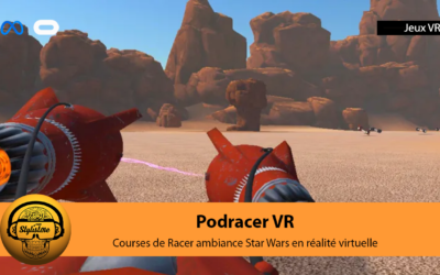 Podracer VR Star Wars  le sympathique jeu gratuit Meta Quest 2 et PCVR