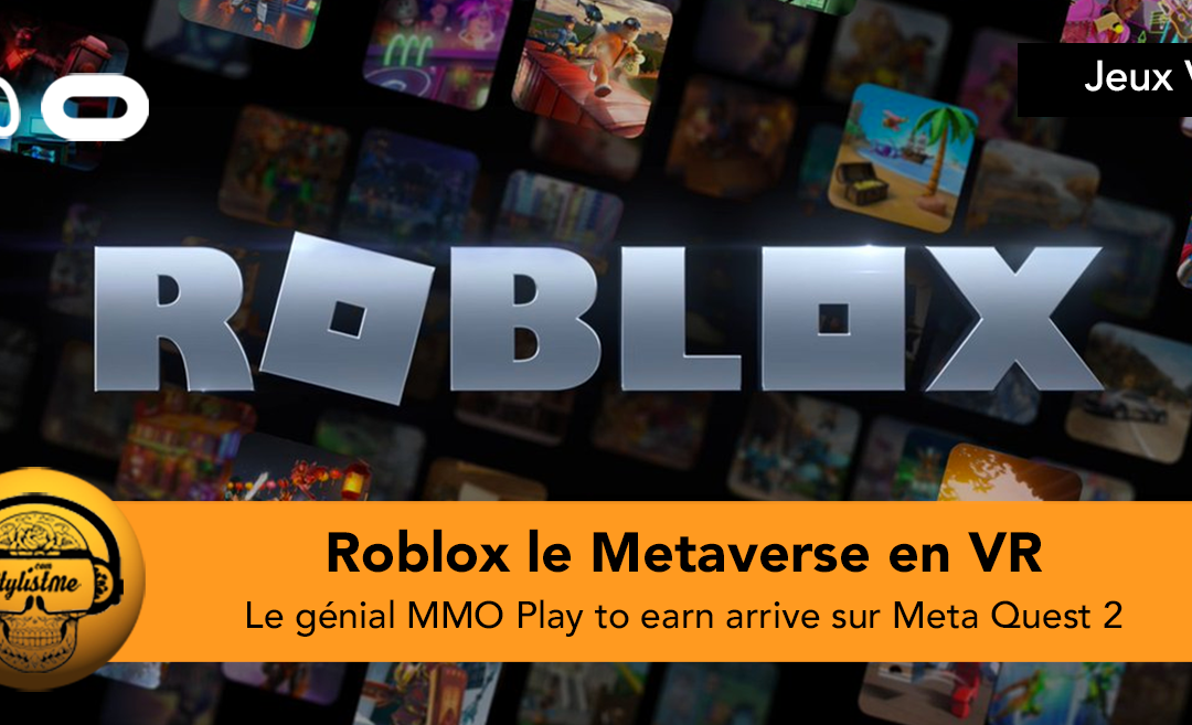 Roblox Meta Quest 2 le Metaverse MMO confirmé en réalité virtuelle