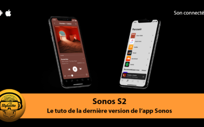 Sonos S2 tuto et guide de prise en main de la nouvelle plate-forme Sonos