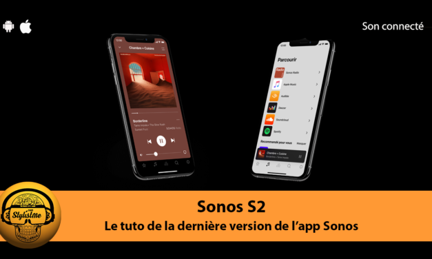 Sonos S2 tuto et guide de prise en main de la nouvelle plate-forme Sonos