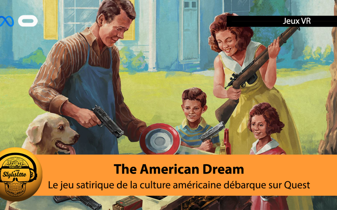 The American Dream VR l&rsquo;original jeu de tir satyrique sur Meta Quest