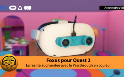 Foxus pour Meta Quest 2 pour ajouter le réalité augmentée en couleur