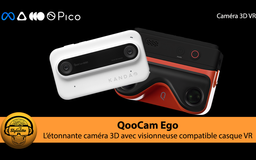 QooCam EGO la caméra 3D abordable pour vos vidéos en VR