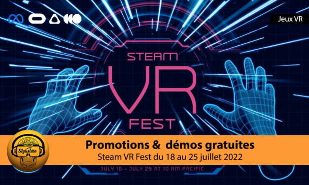 Steam VR Fest 2022 des démos gratuites et réductions jeux VR du 18 au 25 juillet