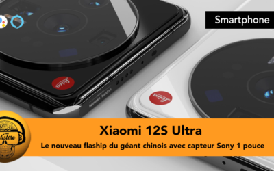 Xiaomi 12S Ultra caractéristiques date prix champion de la photo