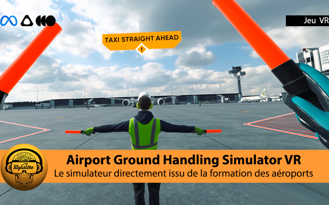 Airport Ground Handling Simulator VR véritable simulateur d’aéroport